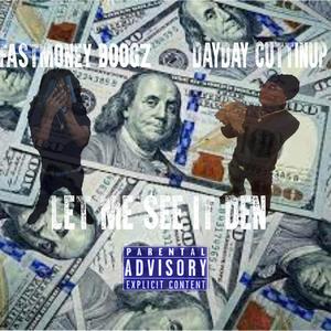 Let Me See It Den(feat. FastMoney Boogz) (Explicit)
