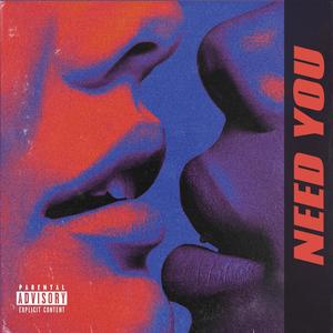 NEED YOU (Explicit)