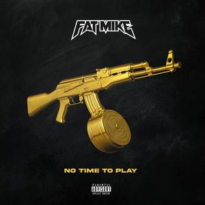 No Time to Play (Explicit)