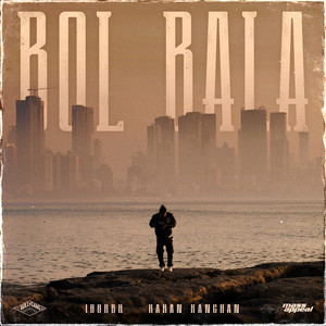 Bol Bala (Explicit)