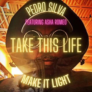 Take This Life (Make It Light) [feat. Asha Romeo]