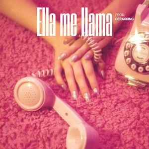 Ella Me Llama (Explicit)