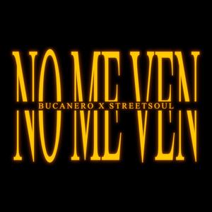 No Me Ven (feat. StreetSoul)