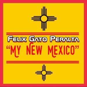 My New Mexico (feat. Felix Y Los Gatos )