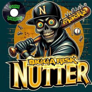 NUTTER (feat. Bigga risk) [Explicit]