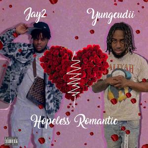 Hopeless Romantic(feat. yungcudii) (Explicit)