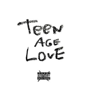 TeenAge Love (Explicit)