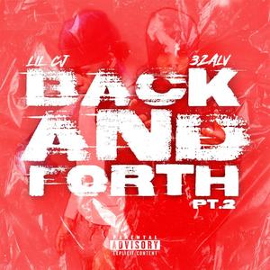 Back & Forth Pt. 2 (feat. Lil Cj) [Explicit]