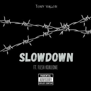 Slowdown (feat. Flesh Korleone) [Explicit]