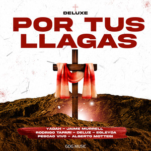 Por Tus Llagas (Deluxe)