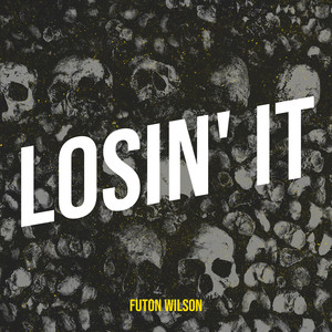 Losin' it (Explicit)