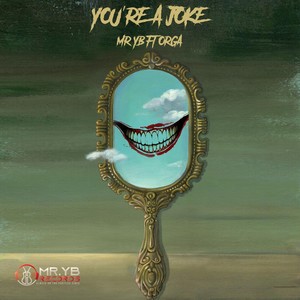 You're A Joke(feat. Orga)