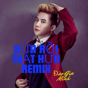 Hứa Rồi Thất Hứa (Remix)