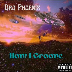 How I Groove (Explicit)