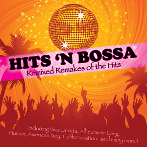Hits 'N Bossa (Remixed Remakes of the Hits!) (Famous Hits in Bossa Nova Style)