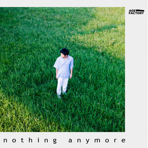 nothing anymore (ナッシング エニモア)
