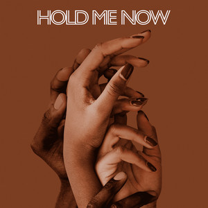 Hold Me Now