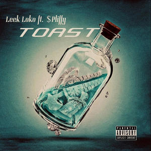 Toast (feat. $pliffy) (Explicit)
