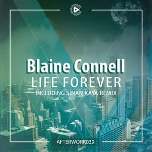 Blaine Connell - Life Forever (Sinan Kaya Remix)