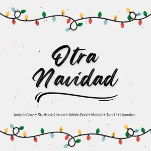 Otra Navidad (feat. Steffania Uttaro, Adrian Soul, Marive, Toni U & Lisandro) [Special Version]