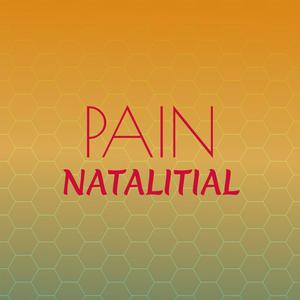 Pain Natalitial