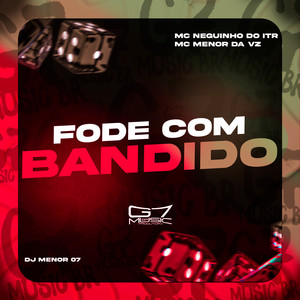 Fode Com Bandido (Explicit)