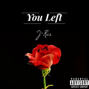 You Left (Explicit)