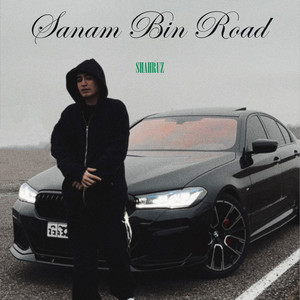 Sanam Bin Road (Explicit)