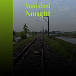 Vanished Nought