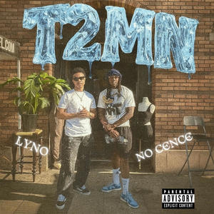 T2MN (feat. No Cence) (Explicit)