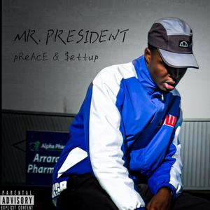 MR. PRESIDENT (feat. $ettup) (Explicit)