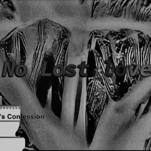 No Lost love (Zach's Confession) [Explicit]