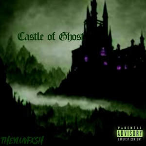 Castle of Ghost (Explicit)