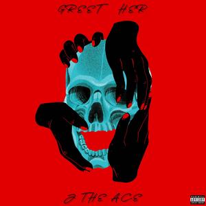 GREET HER (Explicit)