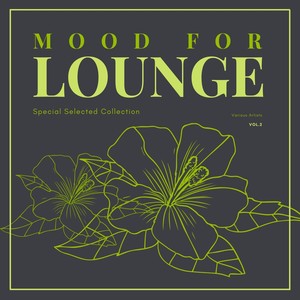 Mood for Lounge (Special Selected Collection), Vol. 2