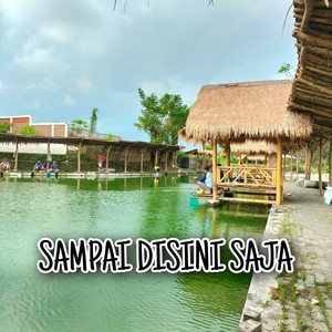 Sampai Disini Saja