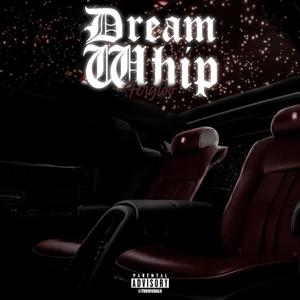 Dream Whip (Explicit)