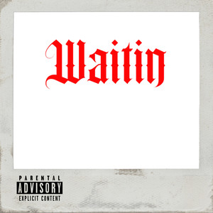 Waitin (Explicit)