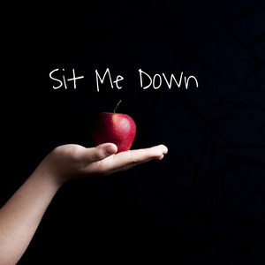 Sit Me Down (Explicit)