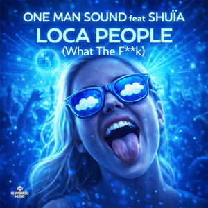 Loca People (What The Fuck) (Extended Mix|Explicit)