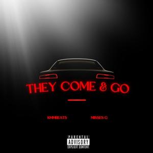 They Come & Go (feat. MíssesG) (Explicit)
