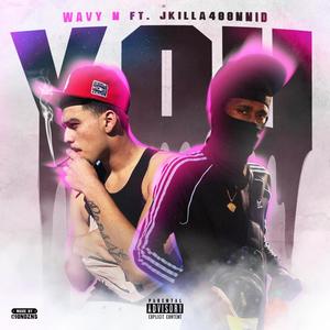 You(feat. Jkilla400nnid) (Explicit)