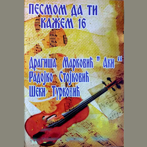 Pesmom da ti kazem vol. 16