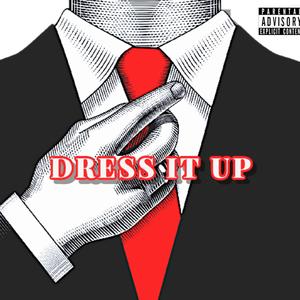 Dress It Up (Explicit)