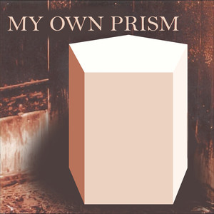 My Own Prism