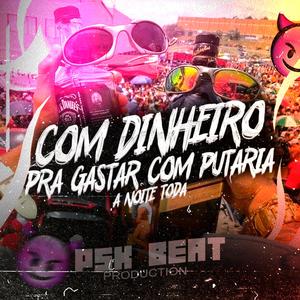 COM DINHEIRO PRA GASTAR COM PUTARIA A NOITE TODA (Explicit)