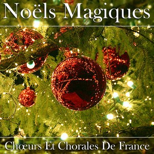Chœurs et chorales de france / Noëls magiques