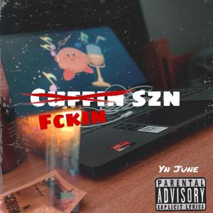 Fckin Szn (Explicit)