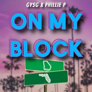 On My Block (feat. Phillie P)