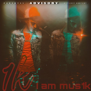 I AM MUS1K (Explicit)